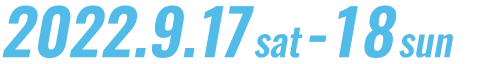 2022.9.17 sat - 18 sun